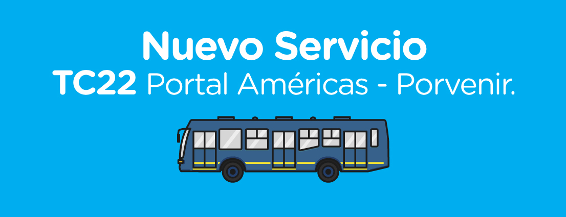 Nuevo servicio TC22 inicia operación entre el Portal Américas y Porvenir